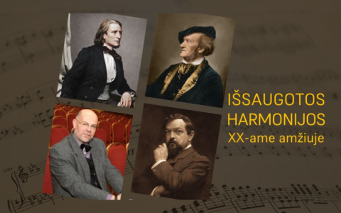 ARČIAU MUZIKOS: Bandymai naikinti klasikinę harmoniją - F. Liszt, R. Wagner, C. Debussy